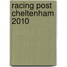 Racing Post  Cheltenham 2010 door Nick Pulford