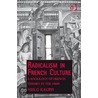 Radicalism In French Culture door Niilo Kauppi