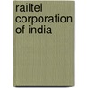 Railtel Corporation Of India by Miriam T. Timpledon
