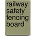 Railway Safety Fencing Board