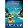 Raining Cat Sitters and Dogs door Blaize Clement