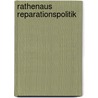 Rathenaus Reparationspolitik by Unknown