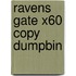 Ravens Gate X60 Copy Dumpbin