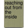Reaching Out From The Inside by Michele Lewis