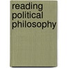 Reading Political Philosophy by Nigel Warburton