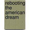Rebooting The American Dream door Thom Hartmann
