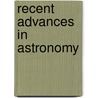 Recent Advances In Astronomy by Fison Alfred Henry