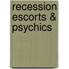 Recession Escorts & Psychics by Z. Roy Z.