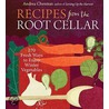 Recipes From The Root Cellar by Andrea Chesman