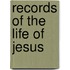 Records of the Life of Jesus