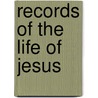 Records of the Life of Jesus by Josepha Sherman