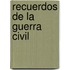 Recuerdos de La Guerra Civil