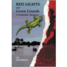 Red Lights And Green Lizards door Liz Anderson
