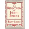 Rediscovery of North America door Barry Lopez