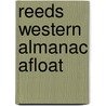 Reeds Western Almanac Afloat door Peter Lambie