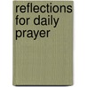 Reflections For Daily Prayer door John Pritchard