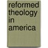 Reformed Theology In America