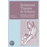 Relational Trauma In Infancy door Authors Various