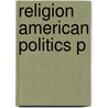 Religion American Politics P door Onbekend