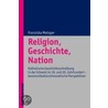 Religion, Geschichte, Nation door Franziska Metzger