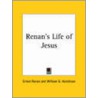 Renan's Life Of Jesus (1897) door Joseph Ernest Renan