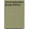 Renormalization Group Theory door Ulrich Kobler