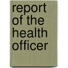 Report of the Health Officer door Onbekend