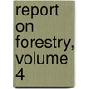 Report on Forestry, Volume 4 by Nathaniel Hillyer Egleston