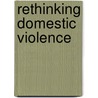 Rethinking Domestic Violence door Donald G. Dutton