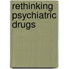 Rethinking Psychiatric Drugs door Grace Jackson Md