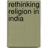 Rethinking Religion in India door Esther Bloch