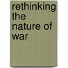 Rethinking the Nature of War door Jan Angstrom