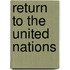 Return To The United Nations