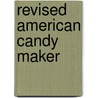 Revised American Candy Maker door Charles C. Huling