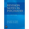 Revision Notes in Psychiatry by Basant Puri