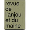 Revue de L'Anjou Et Du Maine door Anonymous Anonymous
