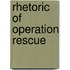 Rhetoric Of Operation Rescue