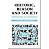 Rhetoric, Reason And Society by George Myerson