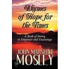 Rhymes Of Hope For The Times door John Marshall Mosley