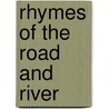 Rhymes Of The Road And River door Arthur H. Macowen