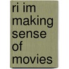 Ri Im Making Sense Of Movies door Stanley