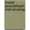 Troost poeziekaart met envelop
