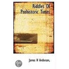 Riddles Of Prehistoric Times door James H. Anderson