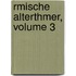 Rmische Alterthmer, Volume 3