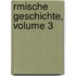 Rmische Geschichte, Volume 3