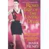 Road Trip of the Living Dead door Mark Henry