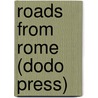 Roads From Rome (Dodo Press) by Anne C.E. Allinson