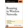 Roaming In Wireless Networks by Shahid Siddiqui