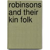 Robinsons and Their Kin Folk door Onbekend