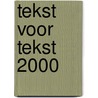 Tekst voor tekst 2000